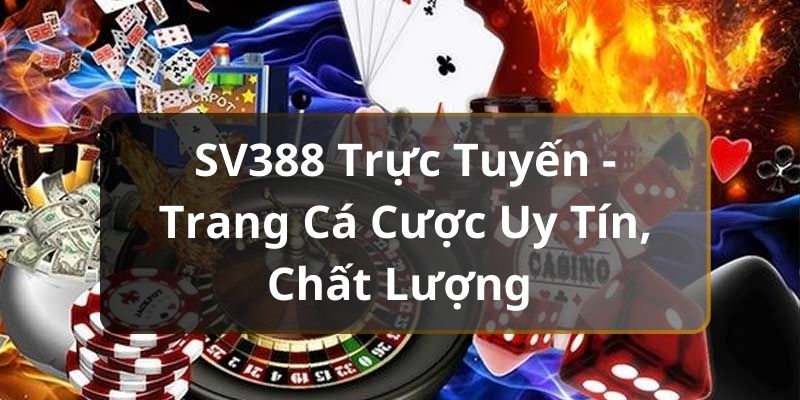 SV388 trực tuyến nền tảng uy tín